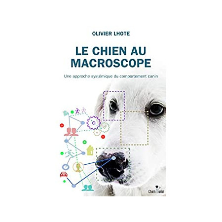 Le chien au macroscope :...